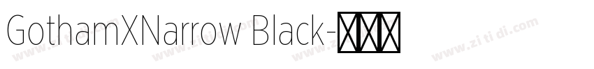 GothamXNarrow Black字体转换
